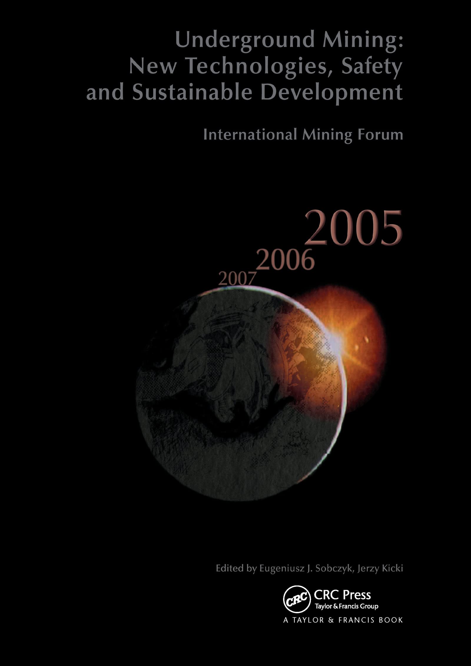 unbekannt International Mining Forum 2005, New Technologies In Underground Mining, Safety And Sustainable Development, Proceedings Of The Sixth International