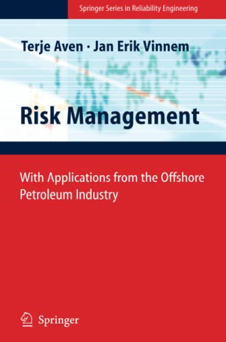 Risk Management: With Applications from the Offshore Petroleum Industry (Springer Series in Reliability Engineering)