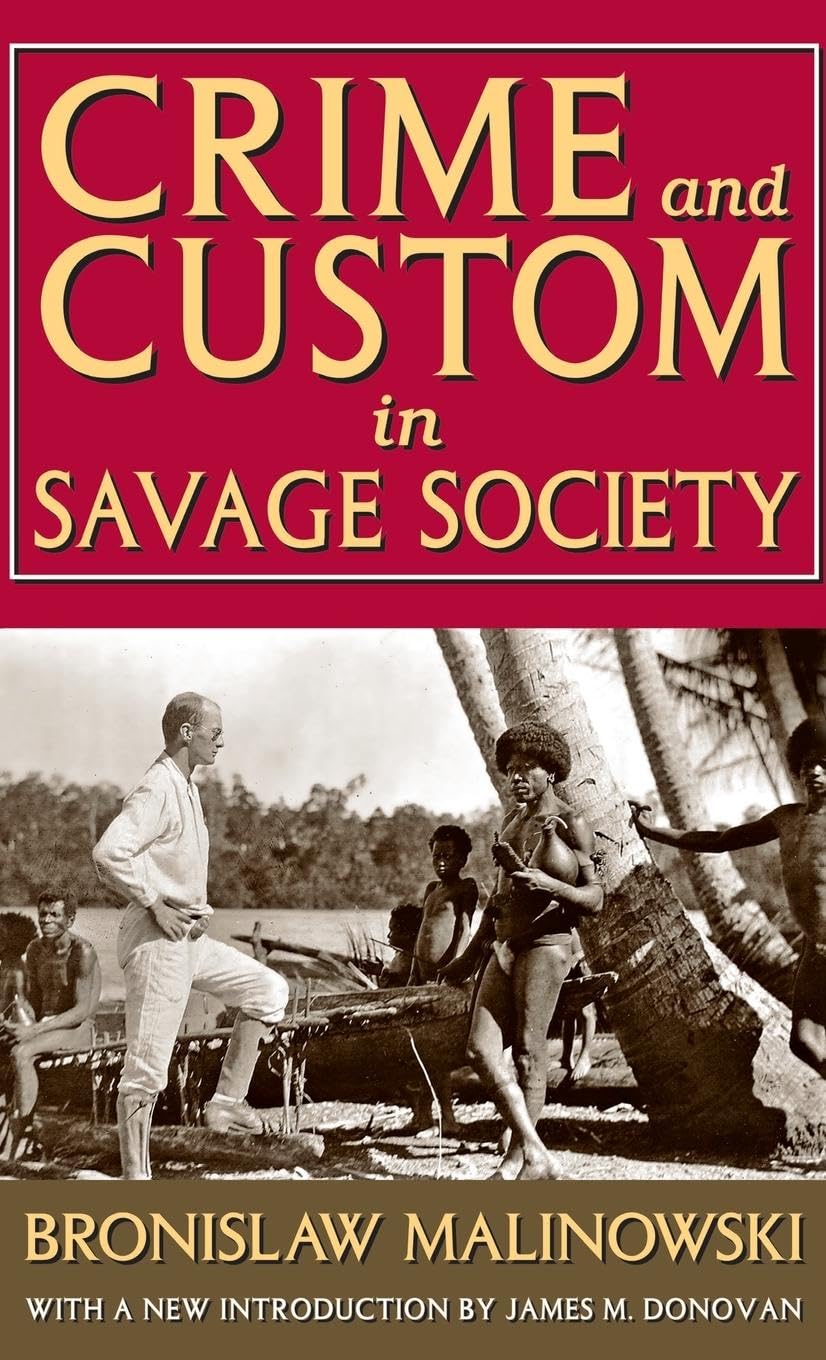 Crime and Custom in Savage Society: With a New Introduction by James M. Donovan