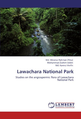 Lawachara National Park: Studies on the angiospermic flora of Lawachara National Park