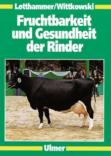 Fruchtbarkeit und Gesundheit der Rinder