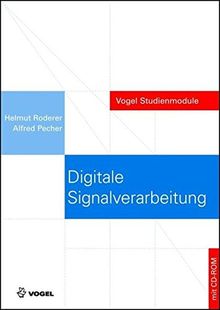 Digitale Signalverarbeitung: Eine Einführung mit Beispielen (Vogel Studienmodule)