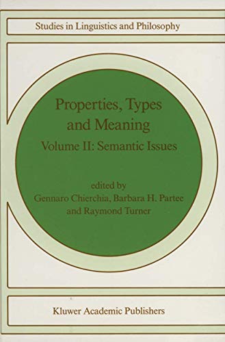 Properties, Types and Meaning: Volume II: Semantic Issues (Studies in Linguistics and Philosophy, 39, Band 39)
