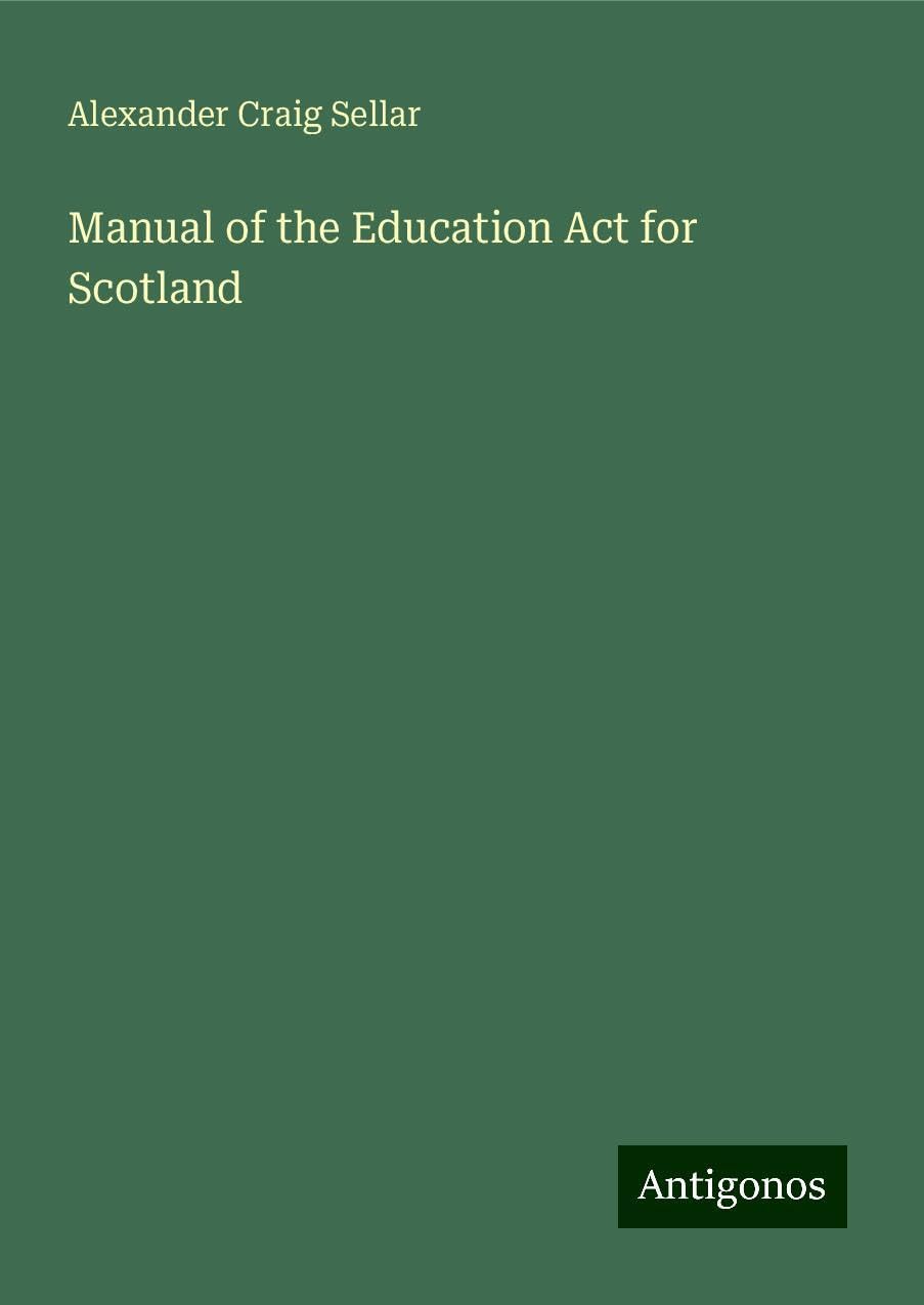 Manual of the Education Act for Scotland