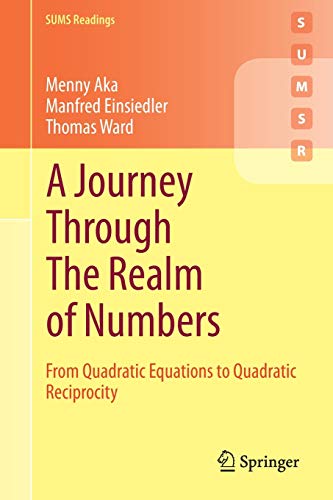 A Journey Through The Realm of Numbers: From Quadratic Equations to Quadratic Reciprocity (Springer Undergraduate Mathematics Series)