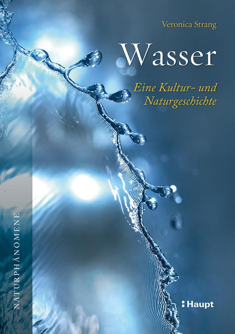 Wasser: Eine Kultur- und Naturgeschichte