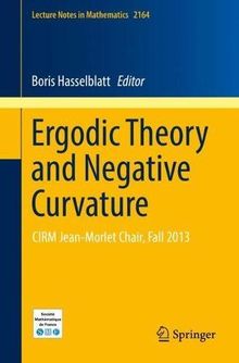 Ergodic Theory and Negative Curvature: CIRM Jean-Morlet Chair, Fall 2013 (Lecture Notes in Mathematics, Band 2164)