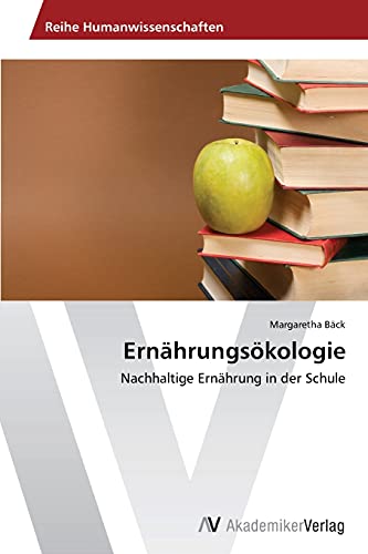 Ernährungsökologie: Nachhaltige Ernährung in der Schule