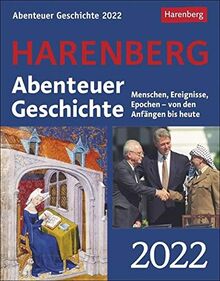 Abenteuer Geschichte Wissenskalender 2022 - Menschen, Ereignisse, Epochen, von den Anfängen bis heute - Tagesabreißkalender zum Aufstellen oder ... - von den Anfängen bis heute. Wissenskalender