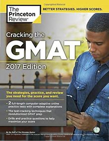Cracking the GMAT with 2 Computer-Adaptive Practice Tests, 2017 Edition (Graduate School Test Preparation)