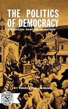The Politics Of Democracy: American Parties in Action