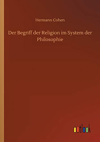 Der Begriff der Religion im System der Philosophie