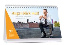 Augenblick mal!: Sieben Wochen ohne Sofort. Tagestischkalender. 7 Wochen Ohne 2017 (edition chrismon)