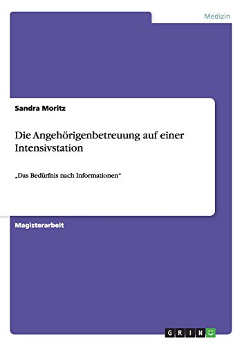 Die Angehörigenbetreuung auf einer Intensivstation: Das Bedürfnis nach Informationen