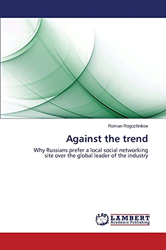 Against the trend: Why Russians prefer a local social networking site over the global leader of the industry