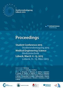 Student Conference Medical Engineering Science 2015: Studierendentagung 2015 – Medizintechnik in Lübeck: Proceedings