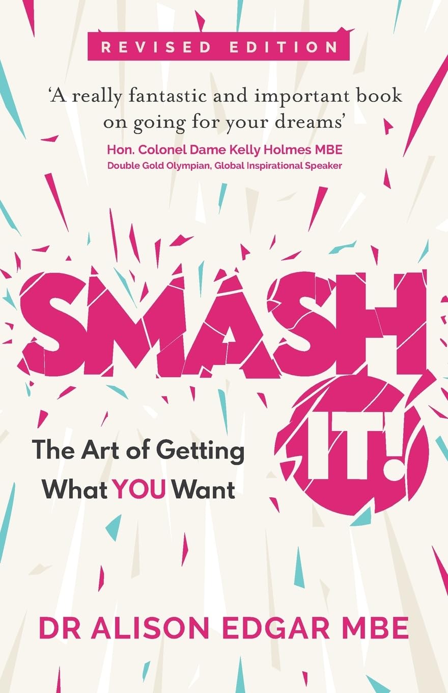 SMASH IT!: The Art of Getting What YOU Want