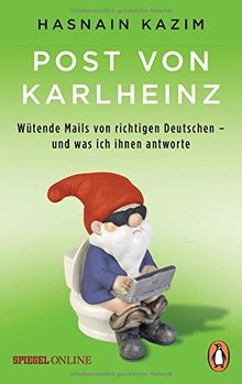 Post von Karlheinz: Wütende Mails von richtigen Deutschen – und was ich ihnen antworte