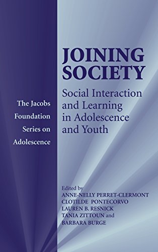 Joining Society: Social Interaction and Learning in Adolescence and Youth (The Jacobs Foundation Series on Adolescence)