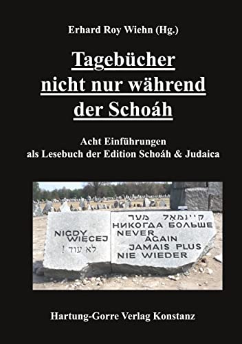Tagebücher nicht nur während der Schoáh: Acht Einführungen als Lesebuch der Edition Schoáh & Judaica