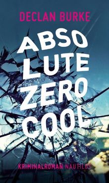 Absolute Zero Cool: Kriminalroman