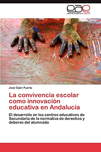 La convivencia escolar como innovación educativa en Andalucía: El desarrollo en los centros educativos de Secundaria de la normativa de derechos y deberes del alumnado