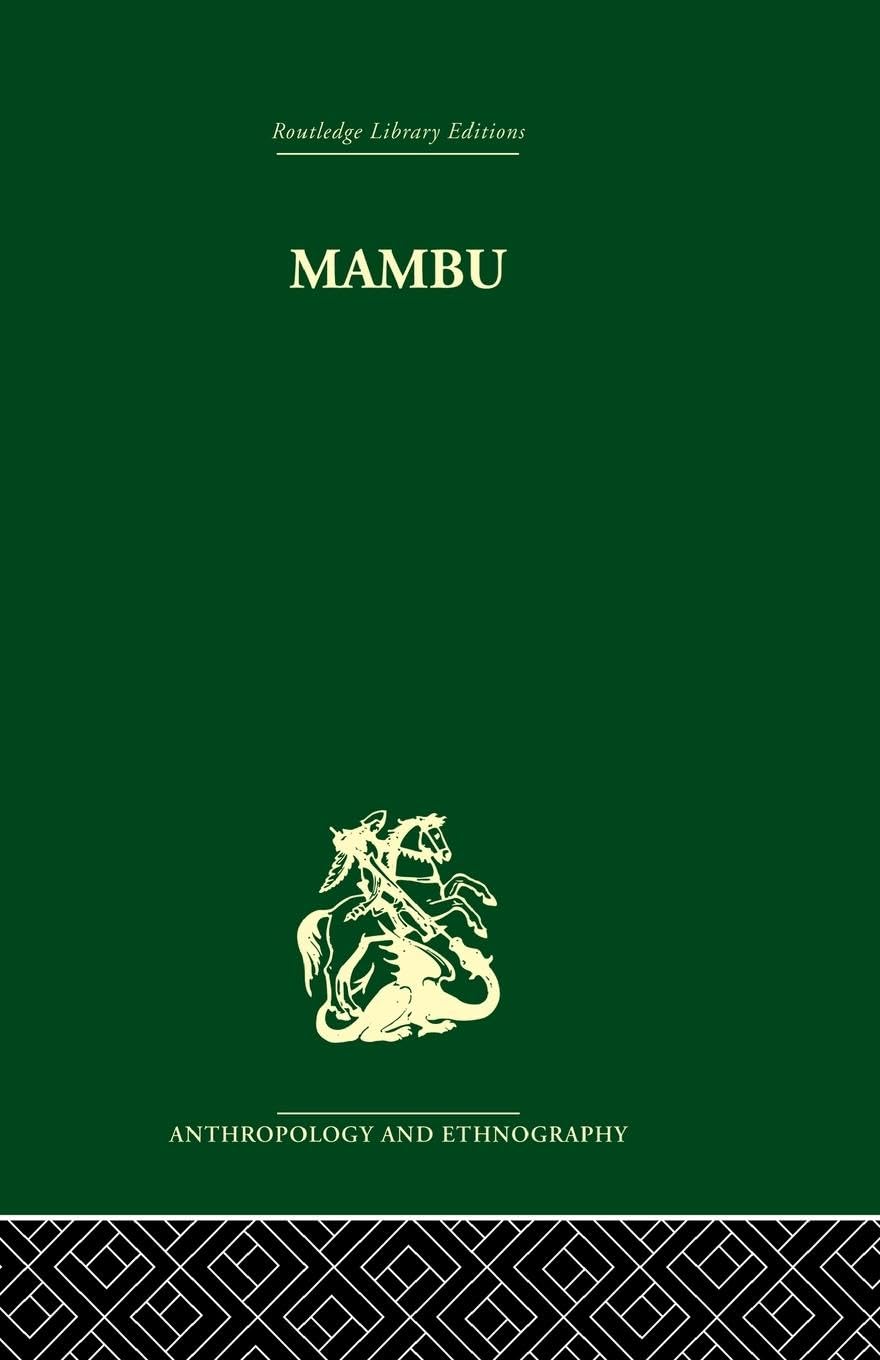 Mambu: A Melanesian Millennium (Routledge Library Editions: Anthropology and Ethnography: South Pacific and Australasia, 4, Band 4)