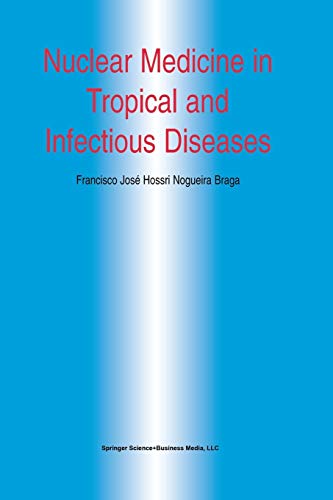 Nuclear Medicine in Tropical and Infectious Diseases (Developments in Nuclear Medicine, 34, Band 34)