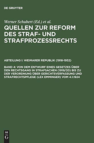 Von dem Entwurf eines Gesetzes über den Rechtsgang in Strafsachen (1919/20) bis zu der Verordnung über Gerichtsverfassung und Strafrechtspflege (lex ... Weimarer Republik (1918-1932))