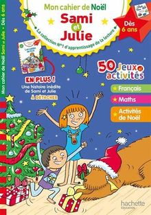 Mon cahier de Noël Sami et Julie : dès 6 ans : 50 jeux et activités