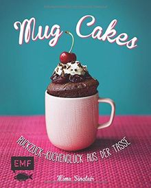 Mug Cakes: Ruckzuck-Kuchenglück aus der Tasse