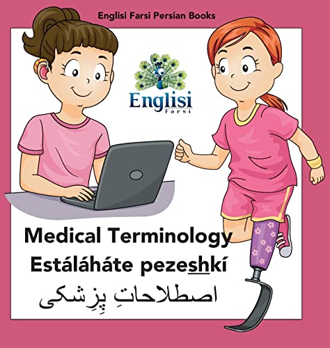 Englisi Farsi Persian Books Medical Terminology Estáláháte pezeshkí: Medical Terminology Estáláháte pezeshkí