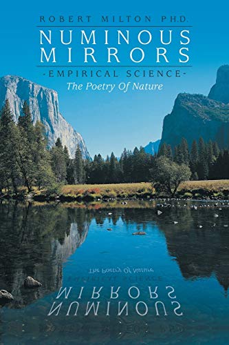 Numinous Mirrors: Empirical Science - The Poetry Of Nature