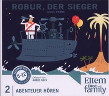 Robur, der Sieger - ELTERN-Edition "Abenteuer Hören" 2. 3 CD