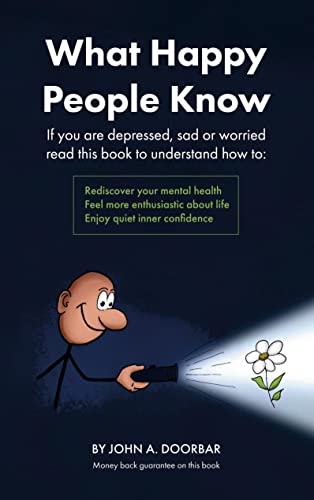 What Happy People Know: Find mental health; Feel more enthusiastic and optimistic; Be more confident