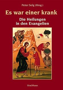 Es war einer krank: Die Heiligen in den Evangelien