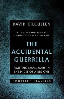 Kilcullen, D: Accidental Guerrilla (Conflict Classics)