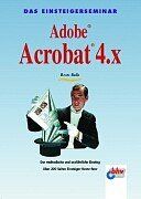 Das Einsteigerseminar Adobe Acrobat 4.x. Der methodische und ausführliche Einstieg von Beate Bulla | Buch | Zustand sehr gut