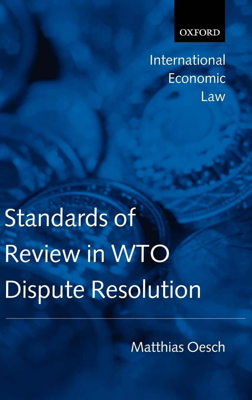 Standards of Review in Wto Dispute Resolution (International Economic Law Series)