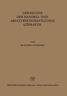 Geschichte der Handels- und Absatzwirtschaftlichen Literatur (German Edition)