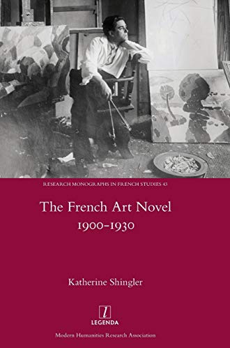 The French Art Novel 1900-1930 (Research Monographs in French Studies, Band 43)