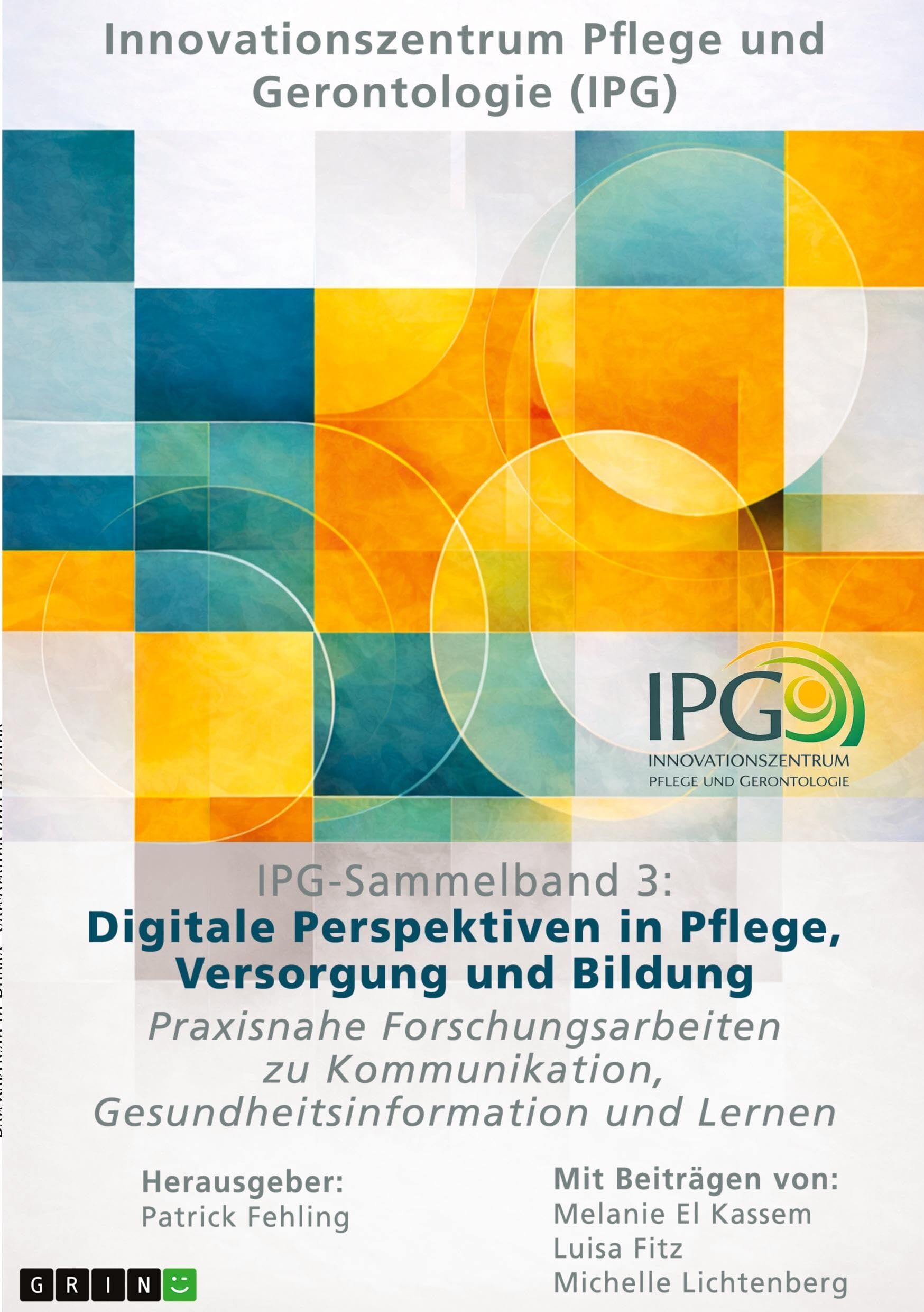 IPG-Sammelband 3: Digitale Perspektiven in Pflege, Versorgung und Bildung