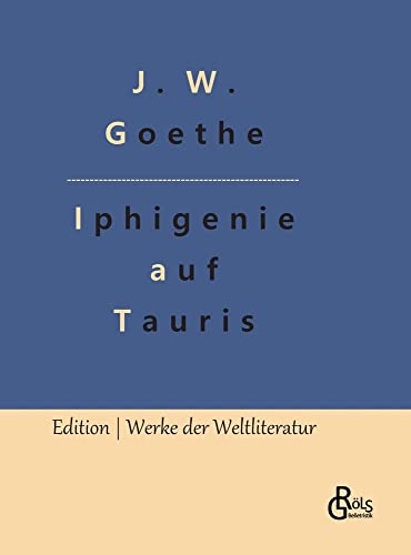 Iphigenie auf Tauris (Edition Werke der Weltliteratur - Hardcover)