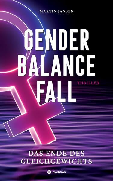 GENDER BALANCE FALL: Das Ende des Gleichgewichts