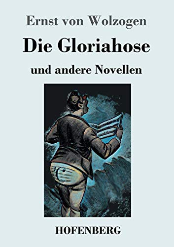 Die Gloriahose: und andere Novellen