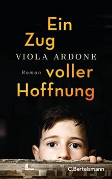 Ein Zug voller Hoffnung: Roman - Der preisgekrönte Bestseller aus Italien