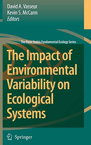 The Impact of Environmental Variability on Ecological Systems (The Peter Yodzis Fundamental Ecology Series, Band 2)
