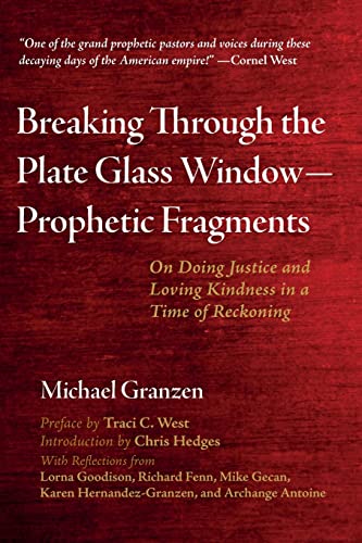 Breaking Through the Plate Glass Window--Prophetic Fragments: On Doing Justice and Loving Kindness in a Time of Reckoning