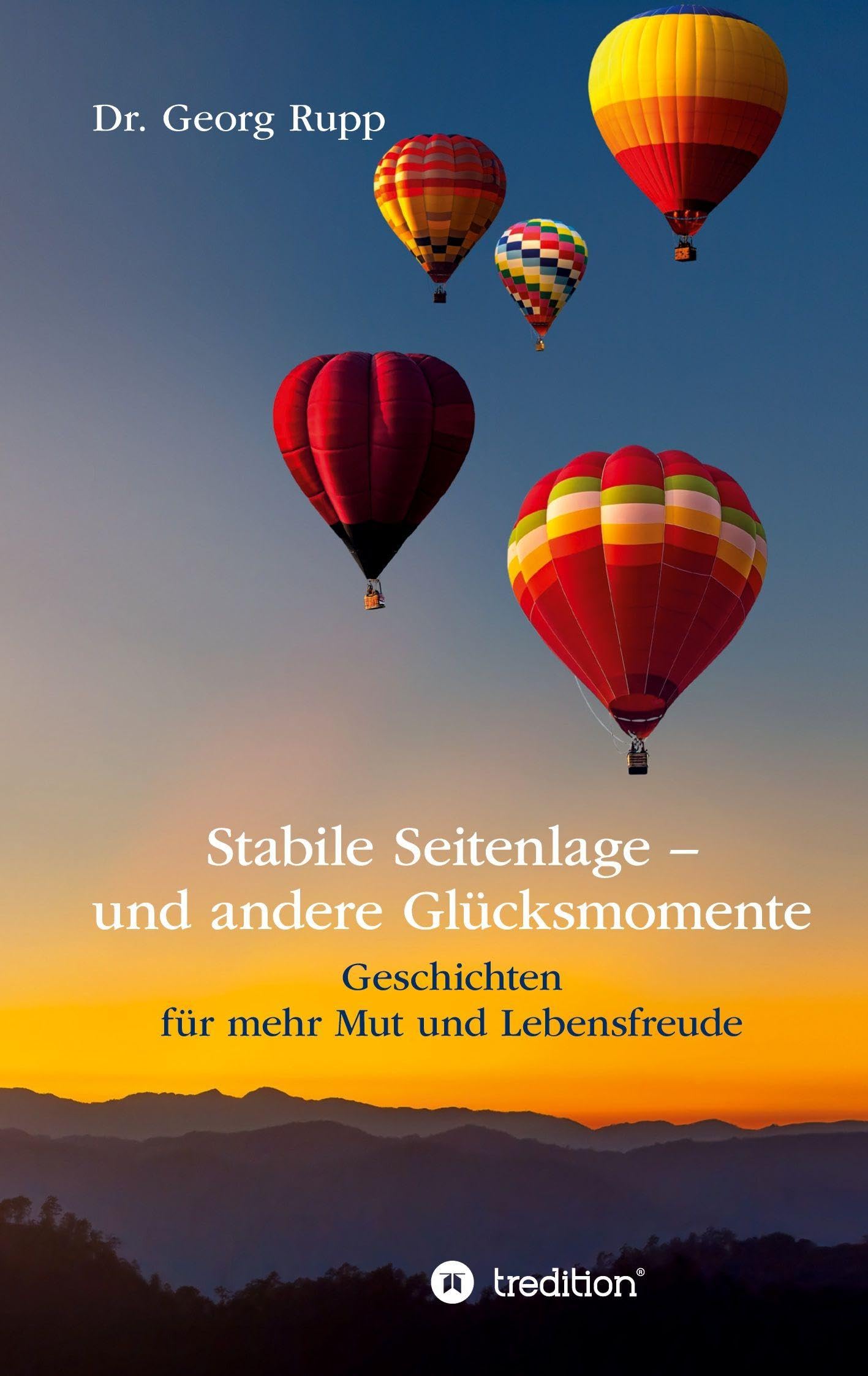 Stabile Seitenlage - und andere Glücksmomente: Geschichten für mehr Mut und Lebensfreude