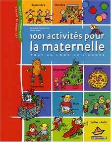 1.001 activités pour la maternelle : tout au long de l'année